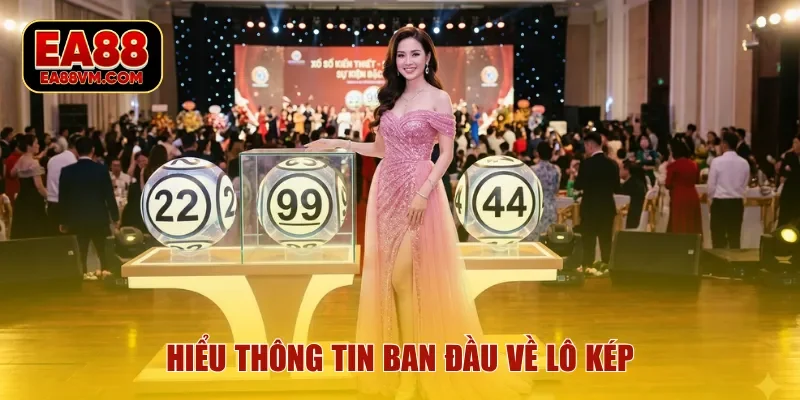 Hiểu thông tin ban đầu về lô kép