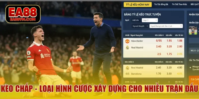 Kèo chấp - Loại hình cược xây dựng cho nhiều trận đấu