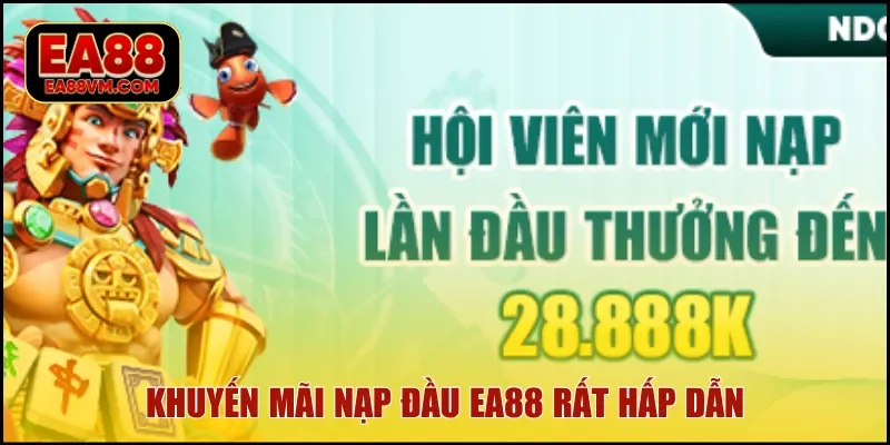 Khuyến mãi nạp đầu EA88 rất hấp dẫn