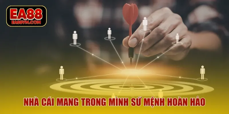 Nhà cái mang trong mình sứ mệnh hoàn hảo