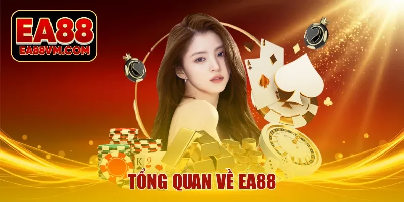 EA88 là gì? Thông tin tổng quan về thương hiệu